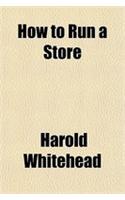 How to Run a Store