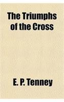 The Triumphs of the Cross