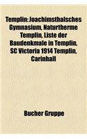 Templin: Joachimsthalsches Gymnasium, Naturtherme Templin, Liste Der Baudenkmale in Templin, SC Victoria 1914 Templin, Carinhall(German)