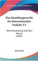 Das Staatsburgerrecht Im Internationalen Verkehr V1