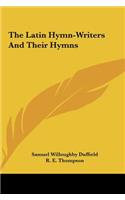 The Latin Hymn-Writers and Their Hymns