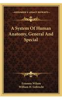 A System Of Human Anatomy, General And Special