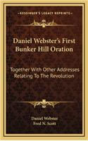 Daniel Webster's First Bunker Hill Oration
