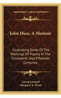 John Huss, a Memoir