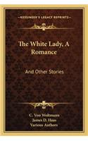 The White Lady, A Romance