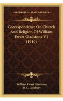 Correspondence on Church and Religion of William Ewart Gladstone V1 (1910)