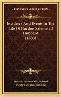 Incidents and Events in the Life of Gurdon Saltonstall Hubbard (1888)