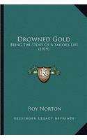 Drowned Gold