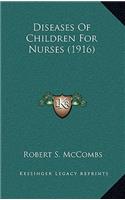 Diseases of Children for Nurses (1916)