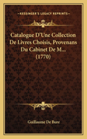Catalogue D'Une Collection De Livres Choisis, Provenans Du Cabinet De M... (1770)