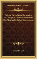 Defense De La Verite Du Martyre De La Legion Thebeene Autrement Des Maurice Et De Ses Compagnons (1737)
