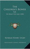 The Children's Bower V1: Or What You Like (1858)