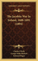 The Jacobite War In Ireland, 1688-1691 (1894)