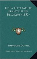 De La Litterature Francaise En Belgique (1832)