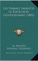 Les Femmes Savantes Le Bourgeois Gentilhomme (1882)