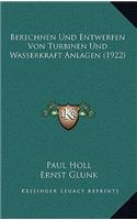 Berechnen Und Entwerfen Von Turbinen Und Wasserkraft Anlagen (1922)