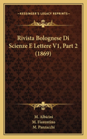 Rivista Bolognese Di Scienze E Lettere V1, Part 2 (1869)