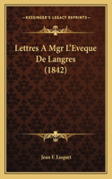 Lettres A Mgr L'Eveque De Langres (1842)