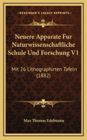 Neuere Apparate Fur Naturwissenschaftliche Schule Und Forschung V1