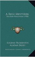 A Regi Mesterek: Belgium-Hollandia (1908)