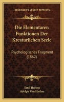 Die Elementaren Funktionen Der Kreaturlichen Seele