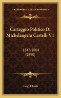 Carteggio Politico Di Michelangelo Castelli V1