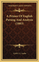 A Primer Of English Parsing And Analysis (1883)