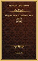 Elogium Rustici Tyrolensis Petri Anich (1768)