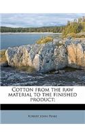 Cotton from the Raw Material to the Finished Product;