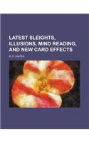 Latest Sleights, Illusions, Mind Reading, and New Card Effects