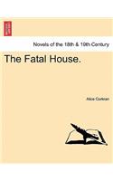 The Fatal House.