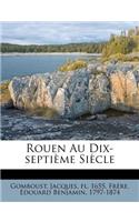 Rouen Au Dix-Septième Siècle