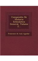 Compendio de Historia Eclesiastica General, Volume 2...