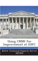 Using CMMI for Improvement at Gsfc: (English)