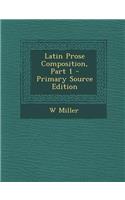 Latin Prose Composition, Part 1