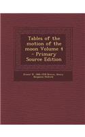 Tables of the Motion of the Moon Volume 4