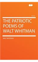 The Patriotic Poems of Walt Whitman