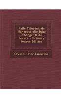 Valle Tiberina, Da Montauto Alle Balze Le Sorgenti del Revere - Primary Source Edition