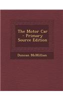 The Motor Car - Primary Source Edition