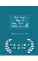 Railway Signal Engineering (Mechanical) - Scholar's Choice Edition