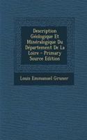 Description Geologique Et Mineralogique Du Departement de La Loire