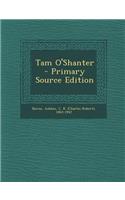Tam O'Shanter - Primary Source Edition