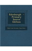 Edinburgh - Primary Source Edition