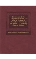 Diccionario de La Lengua Castellana: En Que Se Explica El Verdadero Sentido de Las Voces ... - Primary Source Edition