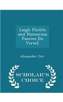 Laigh Flichts and Humorous Fancies [In Verse]. - Scholar's Choice Edition