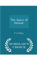 The Epics of Hesiod. - Scholar's Choice Edition