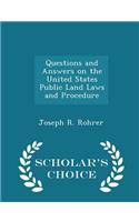 Questions and Answers on the United States Public Land Laws and Procedure - Scholar's Choice Edition