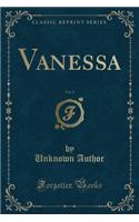 Vanessa, Vol. 1 (Classic Reprint)