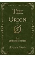 The Orion, Vol. 6 (Classic Reprint)