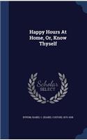 Happy Hours At Home, Or, Know Thyself